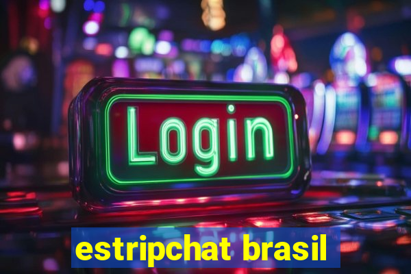 estripchat brasil